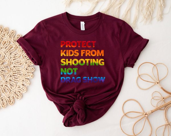 Gun Control Protect Kids From Shooting Not Drag Show Shirt