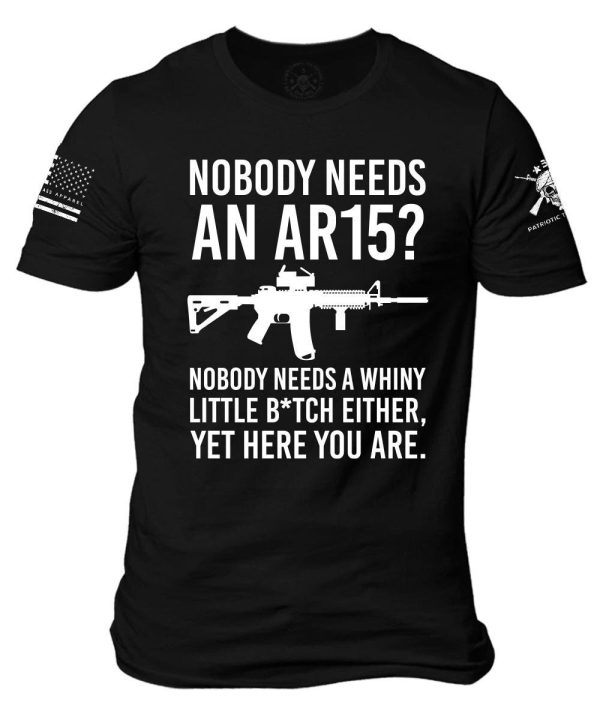 Gun Owner Nobody Needs An AR15 T Shirt