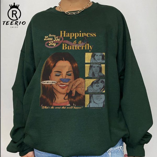 Happiness Is A Butterfly Lana Del Rey Unisex T-Shirt