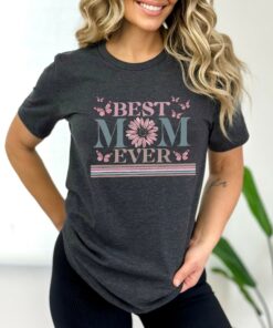 Happy Mothers Day Best Mom Ever Shirt 1
