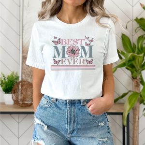 Happy Mothers Day Best Mom Ever Shirt 2