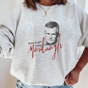 How To Get Away With Murdaugh Funny Shirt 3