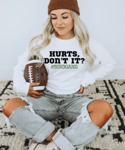 Hurts Dont It Philadelphia Eagles Sweatshirt Shirt 1