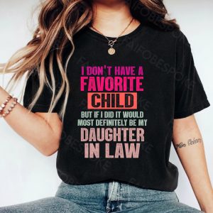 I Dont Have A Favorite Child But My Daughter In Law Shirt 3