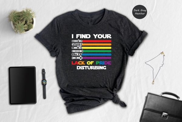 I Find Your Lack Of Pride Disturbing LGBT Star Wars Lesbian Shirt