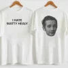 I Hate Matty Healy Shirt