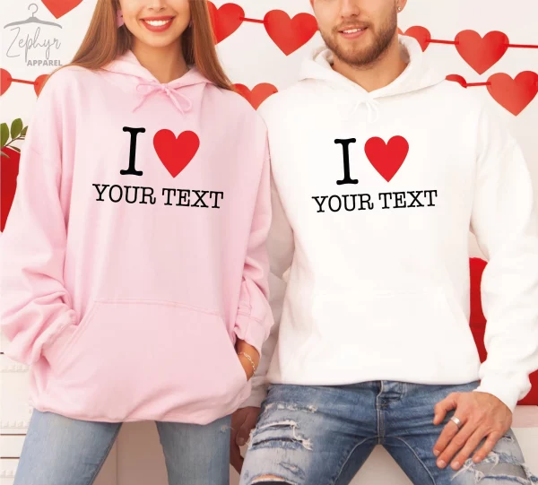 I Love My Boyfriend Custom Text Sweatshirt Hoodie