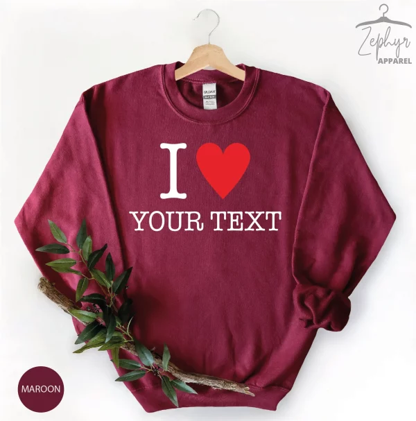 I Love My Boyfriend Custom Text Sweatshirt Hoodie