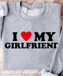 I Love My Girlfriend Valentines Day Sweatshirt Shirt 1