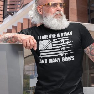 I Love One Woman And Many Guns 2nd Amendment Shirt