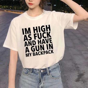 Im High As Fuck And Have A Gun In My Backpack Shirt 2