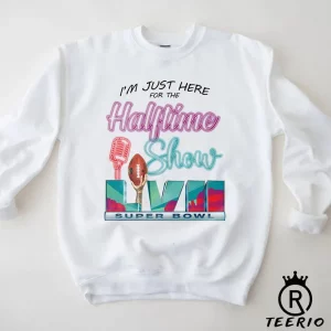 I’m Just Here For The Halftime Show T Shirt