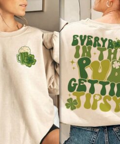 Irish Everybody In The Pub Getting Tipsy Funny St Pattys Day Sweatshirt 1