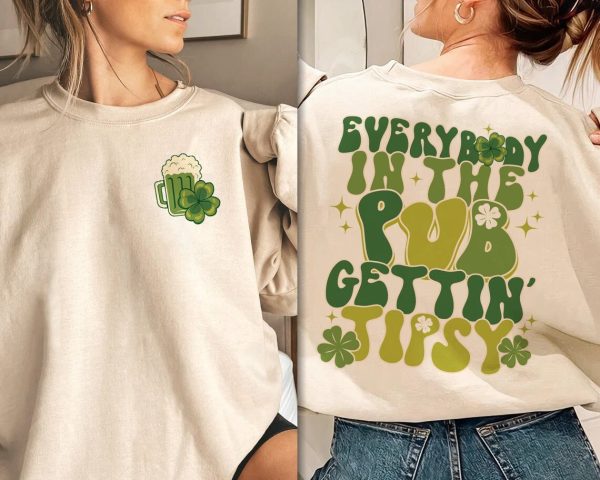 Irish Everybody In The Pub Getting Tipsy Funny St Pattys Day Sweatshirt