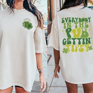 Irish Everybody In The Pub Getting Tipsy Funny St Pattys Day Sweatshirt 8