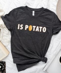 Is Potato Colbert T Shirt 1