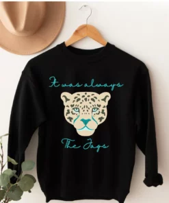 It Was Always The Jags Sweatshirt 1
