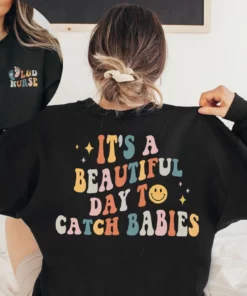 Its A Beautiful Day To Catch Babies Midwife Shirt 1