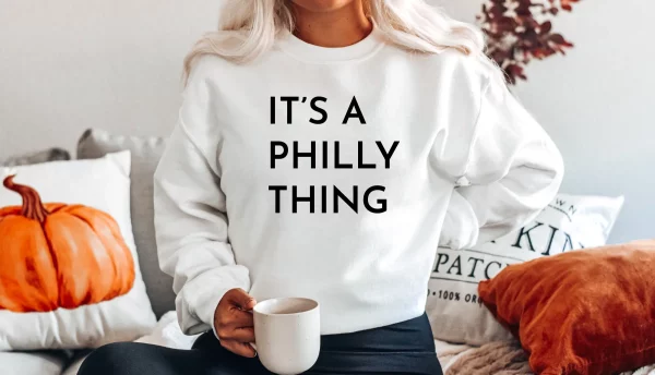 It’s A Philly Thing Hoodie Sweatshirt