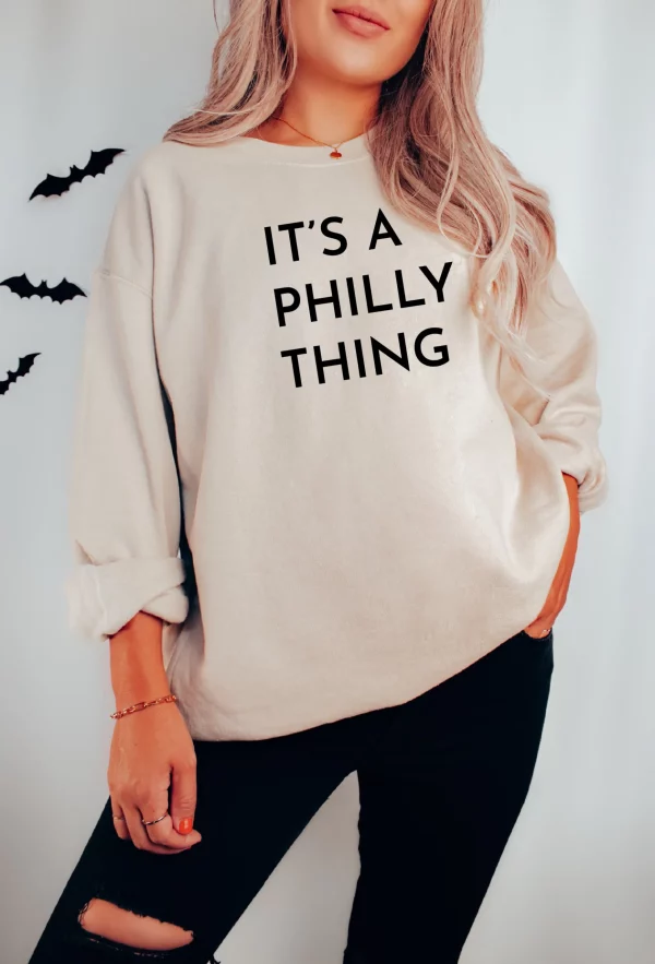 It’s A Philly Thing Hoodie Sweatshirt