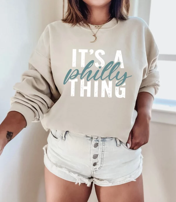 It’s A Philly Thing Philadelphia Football Sweatshirt Crewneck T-Shirt