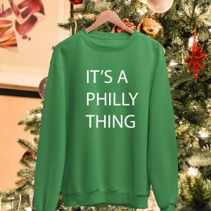 It’s A Philly Thing Philadelphia Sweatshirt Shirt