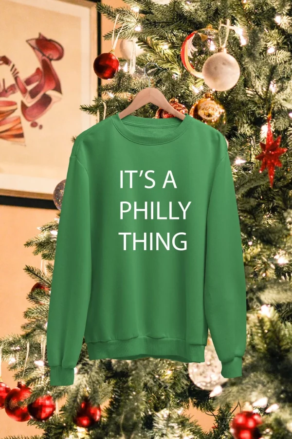 It’s A Philly Thing Philadelphia Sweatshirt Shirt