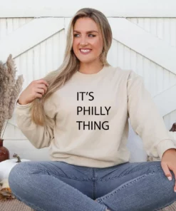 Its A Philly Thing Philadelphia Sweatshirt Shirt 4