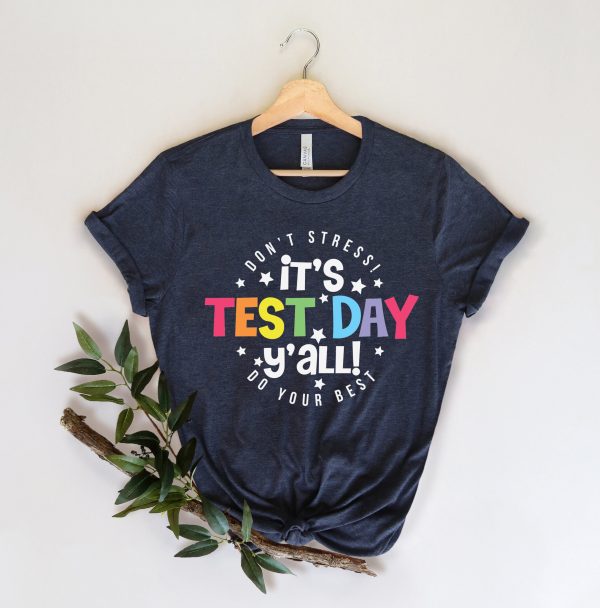 It’s Test Day Y’all Testing Teacher Team Shirt
