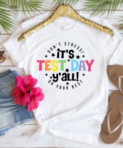 Its Test Day Yall Testing Teacher Team Shirt 2