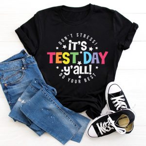 Its Test Day Yall Testing Teacher Team Shirt 3