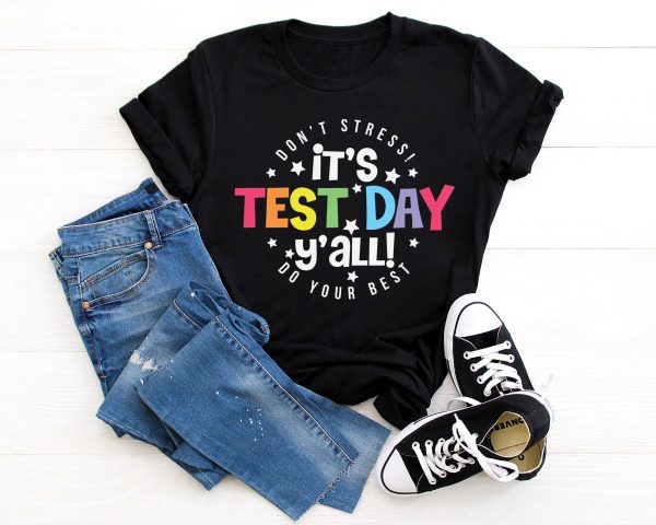 It’s Test Day Y’all Testing Teacher Team Shirt