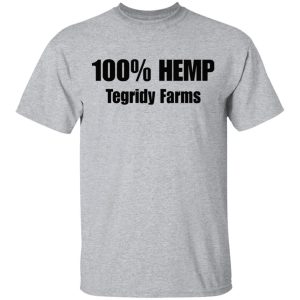 100 Hemp Tegridy Farms shirt Shirt Sweatshirt Hoodie Long Sleeve Tank