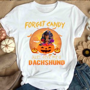 2021 Gift Forget Candy Just give me a Dachshund shirt Dog Lover ShirtFur MamaPet Owner Shirt Halloween Pumpkin Lover T Shirt 1