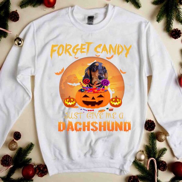 2021 Gift Forget Candy Just give me a Dachshund shirt, Dog Lover Shirt,Fur Mama,Pet Owner Shirt, Halloween Pumpkin Lover T Shirt