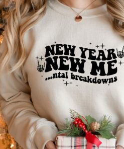 2023 New Year Me Mental Breakdowns Sweatshirt 1