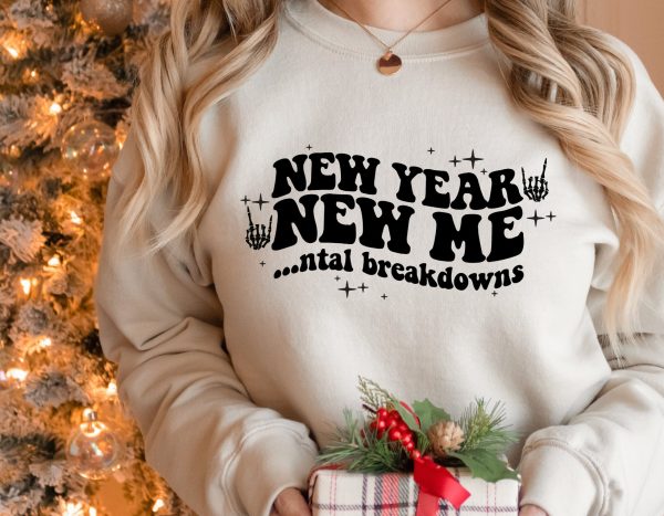 2023 New Year Me Mental Breakdowns Sweatshirt