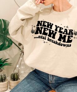 2023 New Year Me Mental Breakdowns Sweatshirt 2
