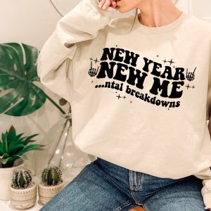 2023 New Year Me Mental Breakdowns Sweatshirt 2