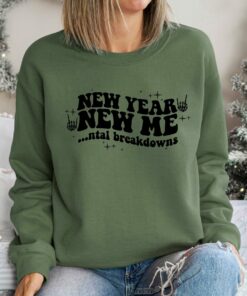 2023 New Year Me Mental Breakdowns Sweatshirt 3