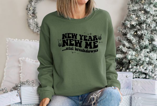 2023 New Year Me Mental Breakdowns Sweatshirt