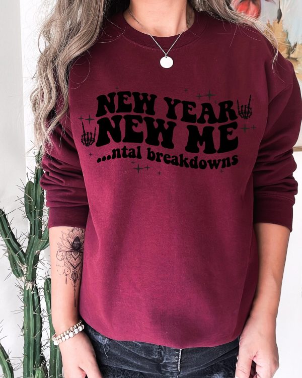 2023 New Year Me Mental Breakdowns Sweatshirt