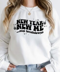 2023 New Year Me Mental Breakdowns Sweatshirt 5