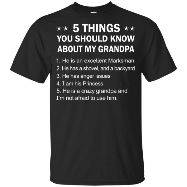 5 Things You Should Know My Grandpa Shirt Sweatshirt Hoodie Long Sleeve Tank