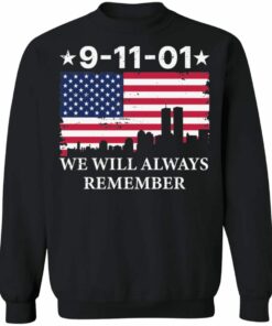 9 11 01 We Will Always Remember Gift Shirt Sweatshirt Hoodie Long Sleeve Tank 1 9 11 01 We Will Always Remember Gift Shirt Sweatshirt Hoodie Long Sleeve Tank TEERESS 2