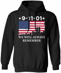 9 11 01 We Will Always Remember Gift Shirt Sweatshirt Hoodie Long Sleeve Tank 2 9 11 01 We Will Always Remember Gift Shirt Sweatshirt Hoodie Long Sleeve Tank TEERESS 3