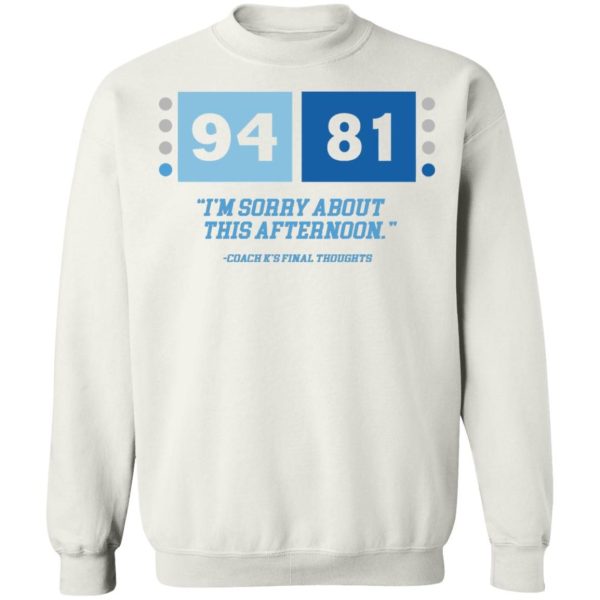 94 81 I’m Sorry About This Afternoon Shirt Shirt Sweatshirt Hoodie Long Sleeve Tank