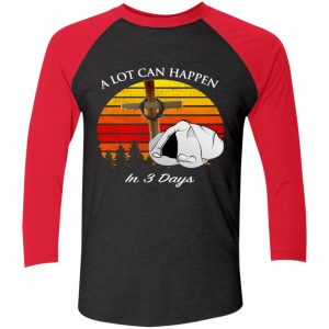 A Lot Can Happen In 3 Days Retro Vintage Shirt Sweatshirt Hoodie Long Sleeve Tank