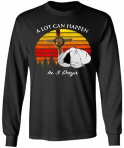 A Lot Can Happen In 3 Days Retro Vintage Shirt Sweatshirt Hoodie Long Sleeve Tank TEERESS 4