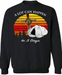 A Lot Can Happen In 3 Days Retro Vintage Shirt Sweatshirt Hoodie Long Sleeve Tank TEERESS 6